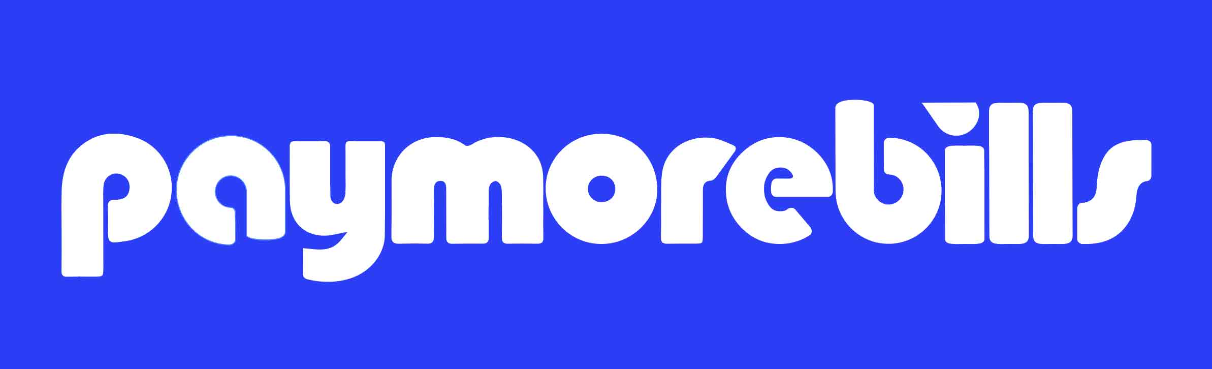 PAY MORE BILLS