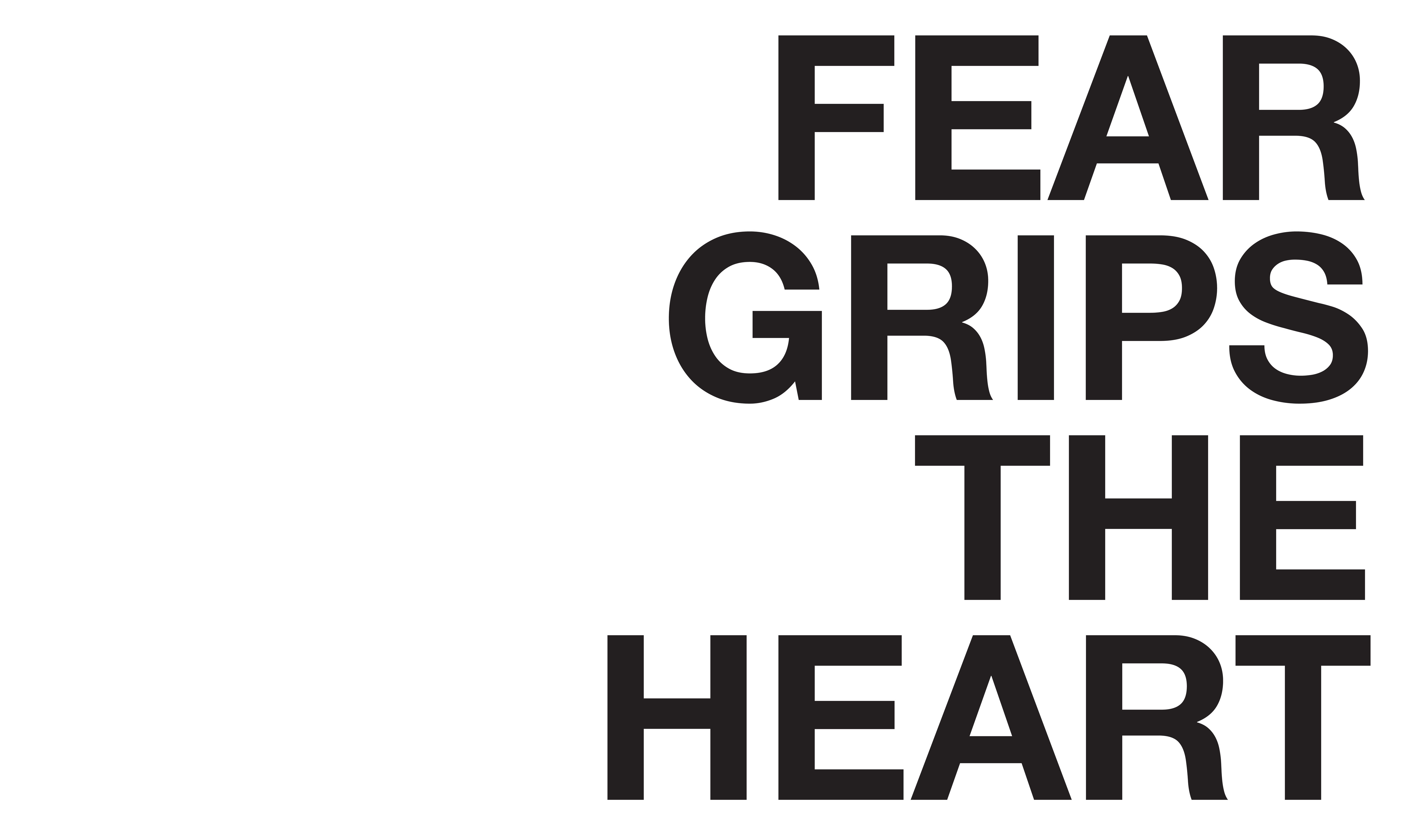 FEAR GRIPS THE HEART